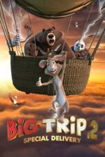 Nonton Film Big Trip 2: Special Delivery (2022)