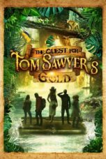 Nonton Film The Quest for Tom Sawyer's Gold (2023)