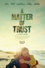 Nonton Film A Matter of Trust (2022)